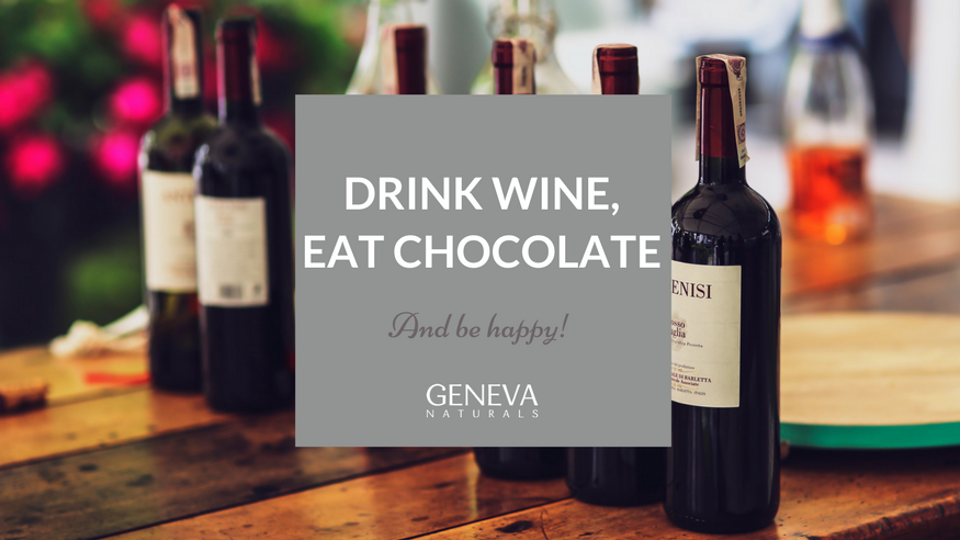 drink wine eat chocolate be happy