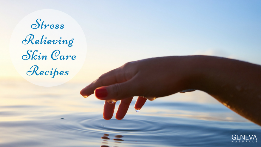 stress relief skin care recipes